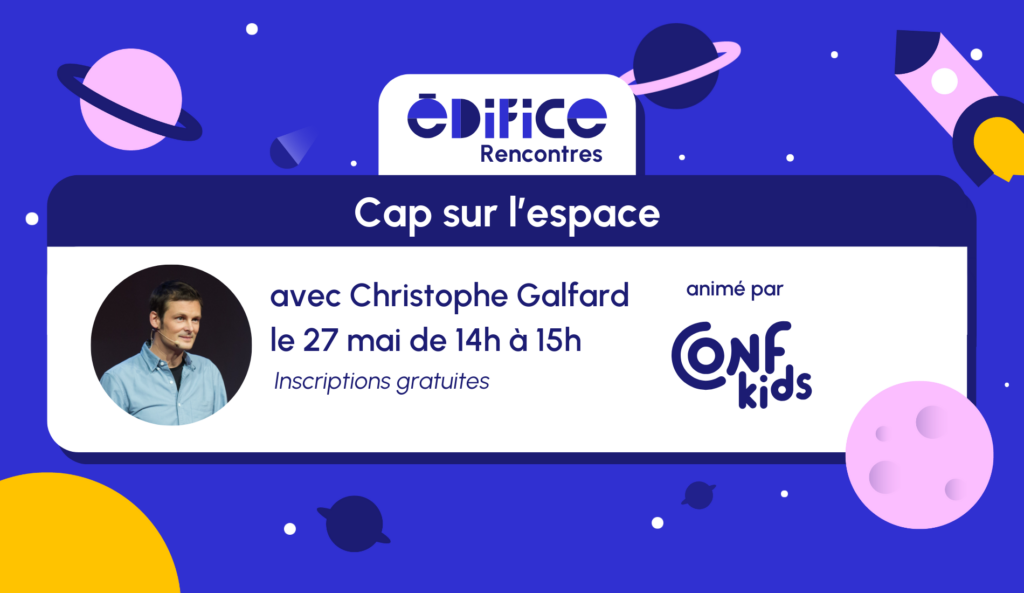 Christophe Galfard - Les Rencontres inspirantes d'Édifice