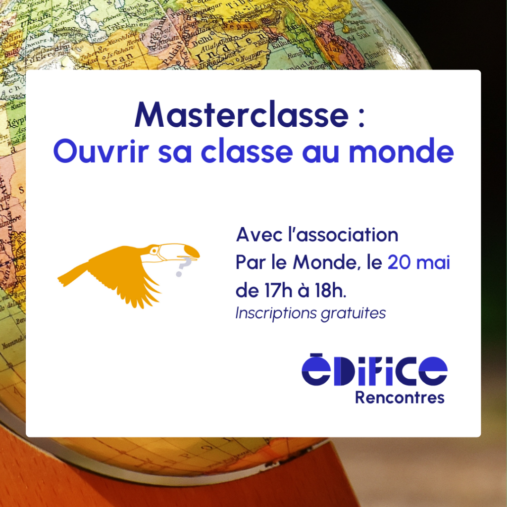 Masterclasse Ouvrir sa classe au monde